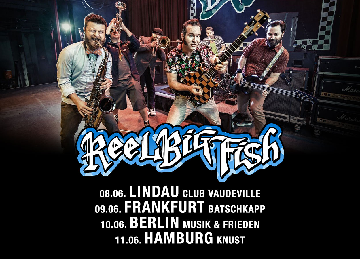 REEL BIG FISH - Am 10.06.2019 in Berlin (Musik & Frieden)